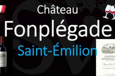 Château Fonplégade? Saint-Émilion Grand Cru French Pronunciation