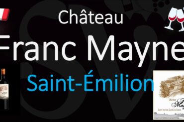 How to Pronounce Château Franc Mayne? Saint-Émilion Grand Cru French Pronunciation