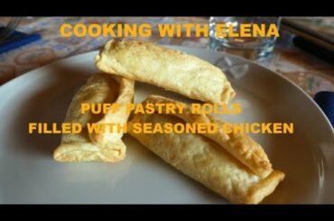 Puff Pastry Rolls filled with Seasoned Chicken | Cooking with Elena