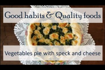 Vegetables pie with speck and cheese