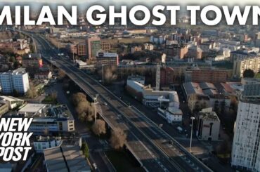 Streets of Milan are eerily empty amidst coronavirus lockdown | New York Post