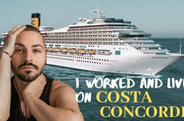 I WORKED & LIVED ON COSTA CONCORDIA | Cruise Line Life | Modern Day Titanic