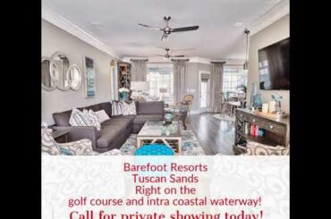 Barefoot Resorts Tuscan Sands Right on the golf course and intra coastal waterway!