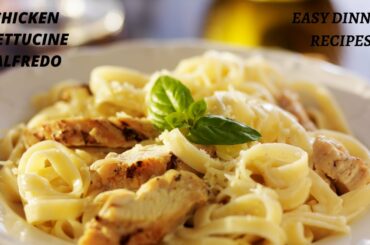 Chicken Fettuccine Alfredo Recipe - Easy Dinner/How to Make the Best Chicken Fettuccine Alfredo/
