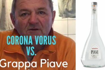 Grappa Piave Vs. Corona Virus Covid-19 💯%