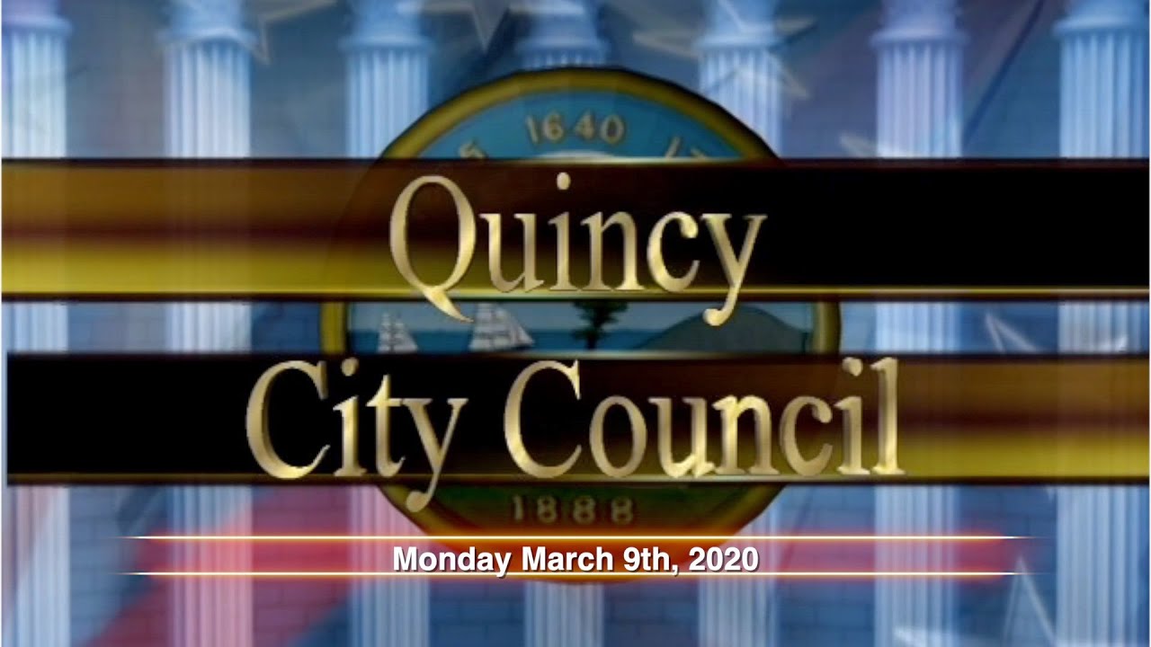 Quincy City Council – March 9th, 2020 Quincy City Council - March 9th, 2020