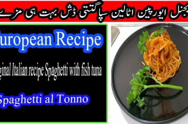 100% European Italian Dish!! Spaghetti And Fish Tuna!!!Spaghetti AlTonno=And European Foods Recipes-