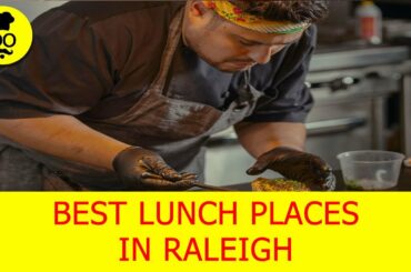 Best lunch Places in Raleigh | Where to eat in Raleigh  | United States