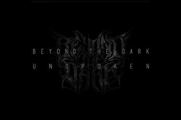 BEYOND THE DARK (Italy) - Unspoken (Full EP) (2017) (HQ)