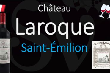 How to Pronounce Château Laroque? Saint-Émilion Grand Cru French Wine Pronunciation
