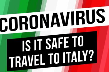 CORONAVIRUS in Italy | Is it safe to Travel to Italy  | Updates
