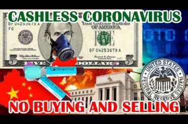 CoronaCRISIS No Buying & Selling.Federal Reserve Go CASHLESS.Italy Lockdown. China CLIMATE Clean AIR