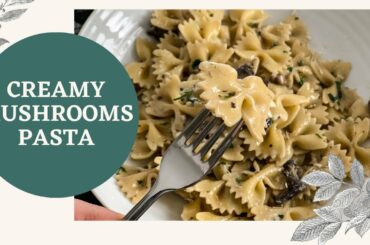 Creamy Mushrooms Pasta | Easy recipe