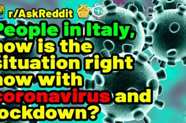 Italians share what Coronavirus lockdown is like in Italy (r/AskReddit | Reddit Stories)