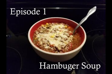 Episode 1: Hamburger Soup