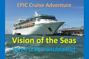 EPIC Adventure on Vision OTS - Part 4A (13N Transatlantic)