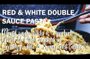 Red & White Sauce Pasta | Italian Style Double Sauce Pasta in Double pan | Easy To Make Pasta