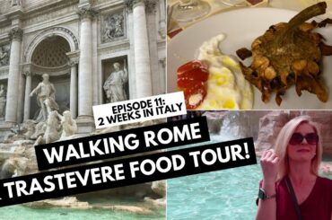 Rome Walking Tour & Trastevere Food Tour | Day 11 - Two Weeks in Italy