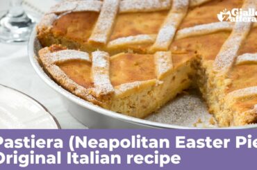 Pastiera ( Neapolitan Easter pie ) - Original Italian recipe