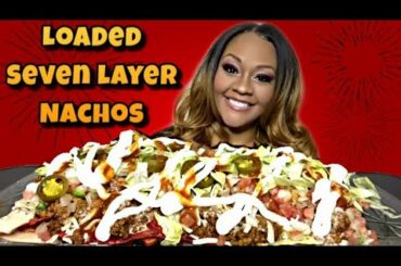 LOADED SEVEN LAYER NACHOS MUKBANG | LET'S TALK ABOUT IT!!