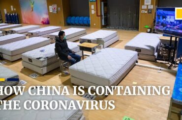 How China is containing the spread of the coronavirus