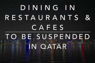 Dining in Restaurants and Cafes to be suspended in Qatar effective March 15