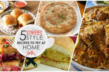 5 Street Style Recipes To Try at Home By Food Fusion