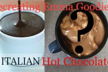 Recreating Emma Goodies Italian Hot Chocolate