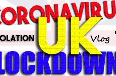 Coronavirus UK Lockdown self isolation guide and advice in Great Briton (GB) Day 2