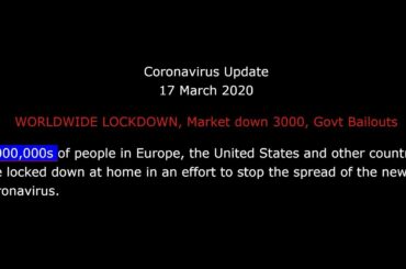 CoronaVirus Update - 17 March 2020 -  WorldWide Lockdown - Market loses 3000 points - Govt Bailouts