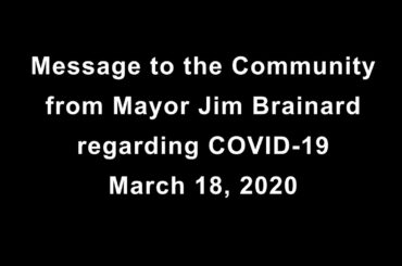 Message to the Community from Mayor Jim Brainard regarding COVID-19 - March 18, 2020
