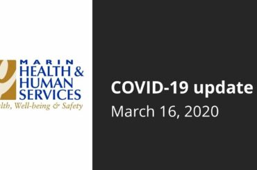 Marin COVID-19 Update: March 16, 2020