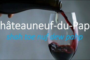 Pronounce Châteauneuf du Pape Like a Pro! (French Wine)