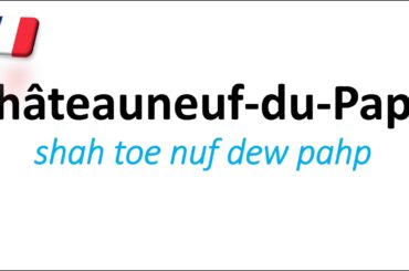 How to Say Châteauneuf du Pape?