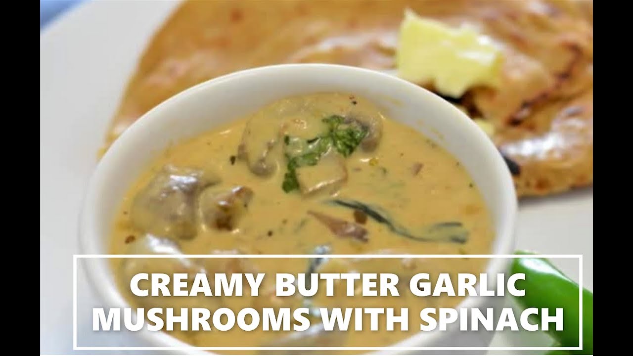 CREAMY BUTTER GARLIC MUSHROOMS WITH SPINACH | VEG RECIPE CREAMY BUTTER GARLIC MUSHROOMS WITH SPINACH | VEG RECIPE
