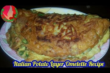 Italian Potato Layer Omelette Recipe | Fluffy Omelette | Potato Omelette |How to make Easy Omelette