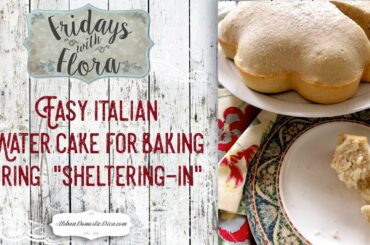 Easy Baking Recipe for Covid-19 Quarantine at Home, Italian Water Cake/EP: 89 Fridays with Flora