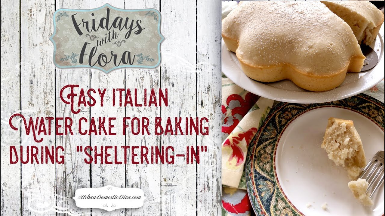 Easy Baking Recipe for Covid-19 Quarantine at Home, Italian Water Cake/EP: 89 Fridays with Flora Easy Baking Recipe for Covid-19 Quarantine at Home, Italian Water Cake/EP: 89 Fridays with Flora