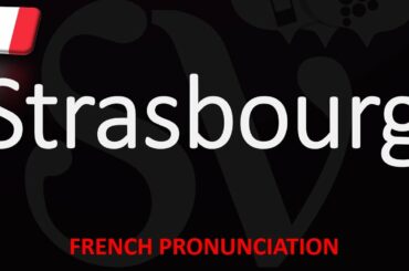 How to Strasbourg? | Top 10 French City Pronunciation