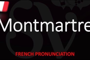 How to Pronounce Montmartre? French Pronunciation (Paris Native Speaker)