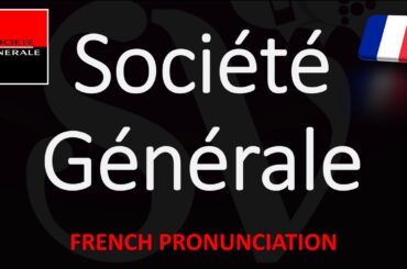 How to Pronounce Société Générale? | French Bank Pronunciation (Native Speaker)