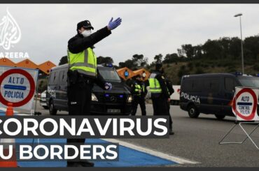 Europe closes borders to curb coronavirus spread