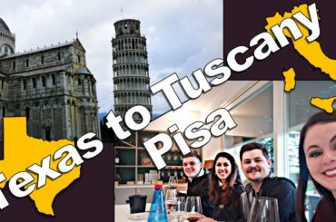 Texas to Tuscany, Pisa and Wine Tasting!