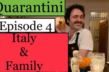 🦠 🍸 Quarantini! Episode 4: Italy and Family. 🦠 🍸