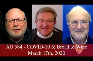 Anglican Unscripted 584 - COVID-19 & The Wine & The Bread