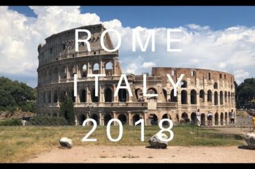 Rome, Italy Travel Vlog 2018