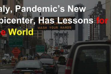 Italy, pandemic’s new epicenter, has lessons for the world