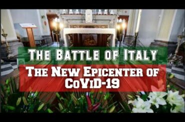 Battle of ITALY: The New Epicenter of CoViD-19