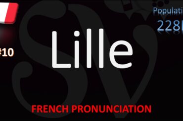 How to pronounce Lille? | Top 10 French City Pronunciation