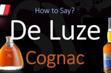 How to Pronounce De Luze Cognac? (CORRECTLY) French Pronunciation